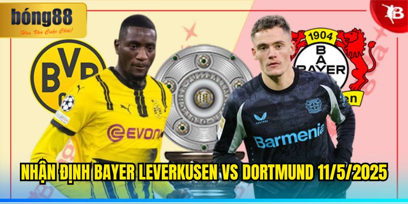 Nhận định Bayer Leverkusen vs Dortmund 11/5/2025